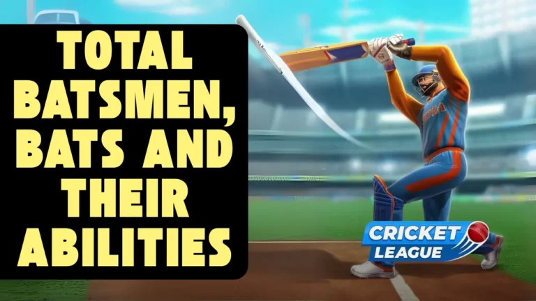 Total Batsmen, Bats and their abilities in Cricket League